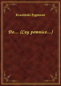 Do... (Czy pomnisz...)