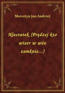 Niestatek (Prędzej kto wiatr w wóz zamknie...)