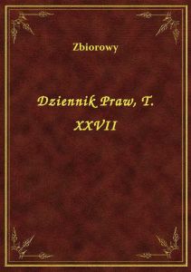 Dziennik Praw, T. XXVII