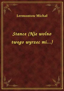 Stance (Nie wolno twego wyrzec mi...)