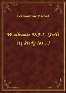 W albumie D.F.I. (Jeśli cię kiedy los...)