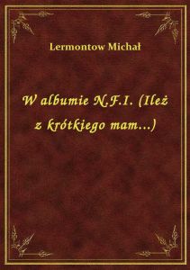 W albumie N.F.I. (Ileż z krótkiego mam...)