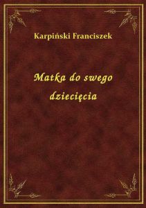 Matka do swego dziecięcia