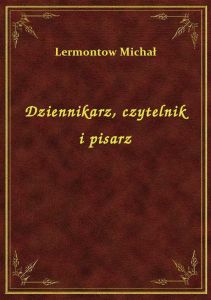 Dziennikarz, czytelnik i pisarz