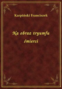 Na obraz tryumfu śmierci
