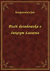Pieśń dziadowska o świętym Łazarzu