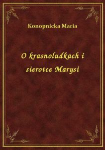 O krasnoludkach i sierotce Marysi