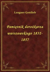 Pamiętnik dorożkarza warszawskiego 1832-1857