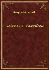 Zadumanie. Zamyślenie