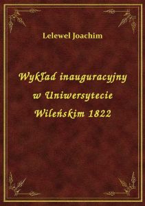 Wykład inauguracyjny w Uniwersytecie Wileńskim 1822