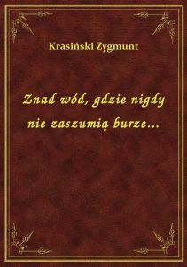 Znad wód, gdzie nigdy nie zaszumią burze...