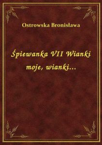 Śpiewanka VII Wianki moje, wianki...