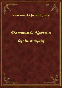 Dowmund. Karta z życia artysty