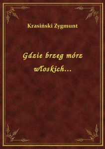 Gdzie brzeg mórz włoskich...