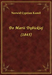 Do Marii Trębickiej (1845)