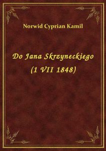 Do Jana Skrzyneckiego (1 VII 1848)
