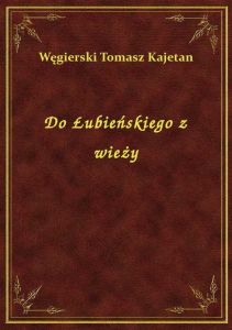 Do Łubieńskiego z wieży