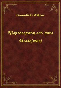 Nieprzespany sen pani Maciejowej
