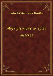 Moje pierwsze w życiu wiersze