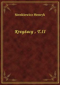 Krzyżacy , T.II