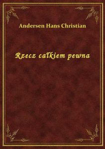 Rzecz całkiem pewna