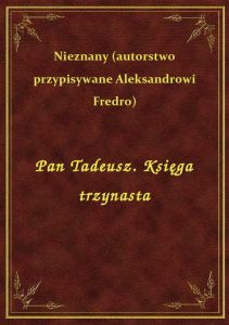 Pan Tadeusz. Księga trzynasta