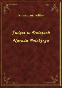 Święci w Dziejach Narodu Polskiego