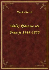 Walki klasowe we Francji 1848-1850