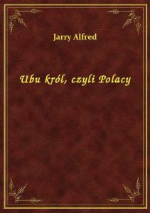 Ubu król, czyli Polacy