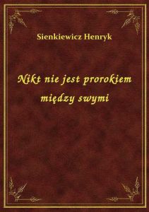 Nikt nie jest prorokiem między swymi