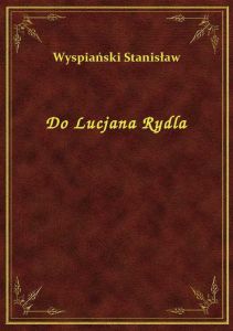Do Lucjana Rydla