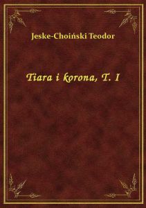 Tiara i korona, T. I