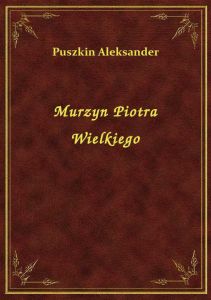 Murzyn Piotra Wielkiego