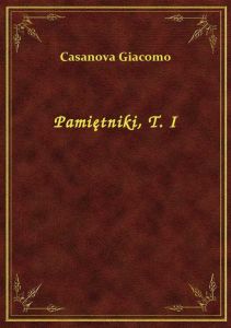 Pamiętniki, T. I