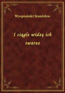 I ciągle widzę ich twarze