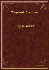 Idą posępni