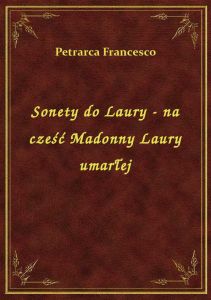 Sonety do Laury - na cześć Madonny Laury umarłej