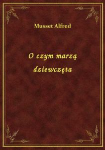 O czym marzą dziewczęta