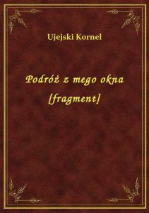 Podróż z mego okna [fragment]