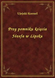 Przy pomniku księcia Józefa w Lipsku