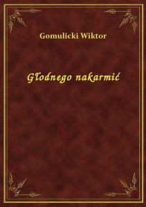 Głodnego nakarmić