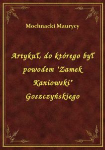 Artykuł, do którego był powodem \Zamek Kaniowski\ Goszczyńskiego