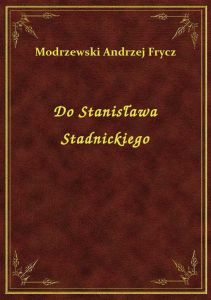 Do Stanisława Stadnickiego