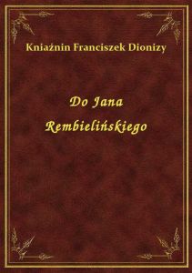 Do Jana Rembielińskiego