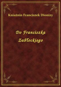 Do Franciszka Zabłockiego
