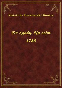 Do zgody. Na sejm 1788