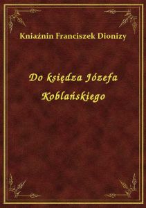 Do księdza Józefa Koblańskiego