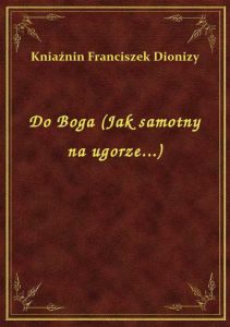 Do Boga (Jak samotny na ugorze...)