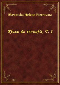 Klucz do teozofii, T. I