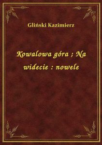 Kowalowa góra. Na widecie : nowele